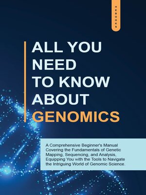 cover image of All You Need to Know About Genomics